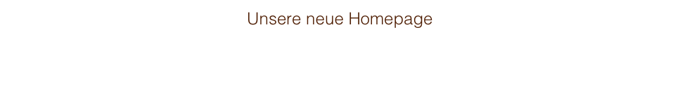 Unsere neue Homepage
www.le-be.at
